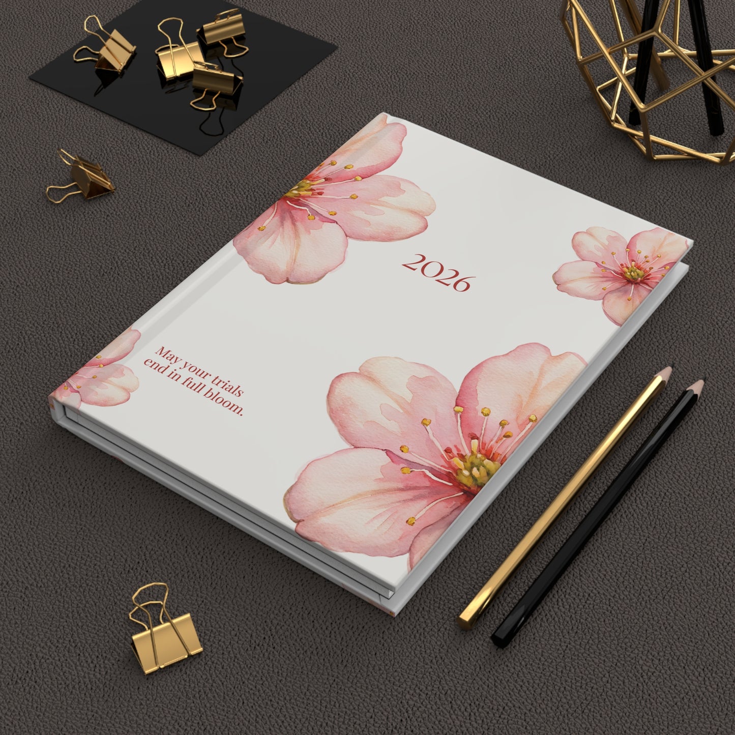 "May your trials end in full bloom" Journal