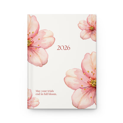 "May your trials end in full bloom" Journal
