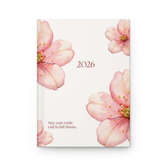 "May your trials end in full bloom" Journal
