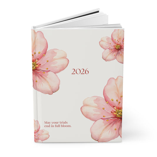 "May your trials end in full bloom" Journal